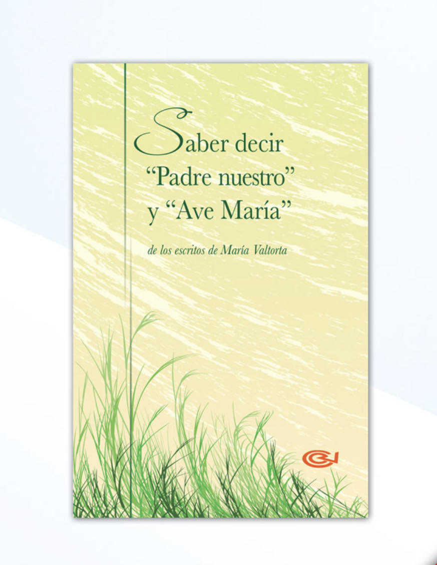 Saber Decir "Padre Nuestro" y "Ave Maria" | Maria Valtorta